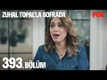 Zuhal Topal'la Sofrada 393. Bölüm İzle - YouTube