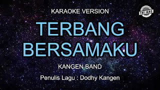Kangen Band - Terbang Bersamaku (Karaoke Version)