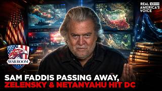 SAM FADDIS PASSING, WAR ROOM ICON GONE AS ZELENSKY & NETANYAHU HIT DC | WAR ROOM AM W STEVE BANNON