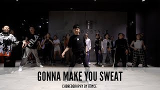 Gonna Make You Sweat  - Choreography by Boyce