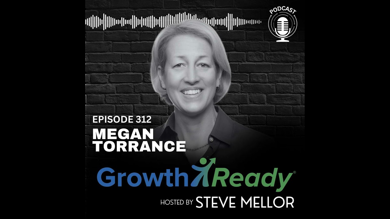 Episode 312: Growth Is What You Learn From the Leap w/ Megan Torrance - Readiness, AI, and Leader...