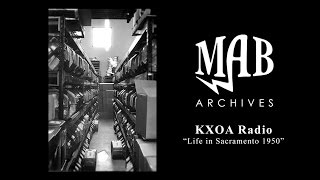 KXOA Radio - "Life in Sacramento 1950" - MAB Archives