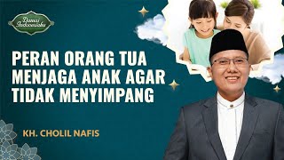 Download lagu Peran Orang Tua Menjaga dan Mendidik Anak Agar Tidak Sampai Menyimpang | KH. Cholil Nafis