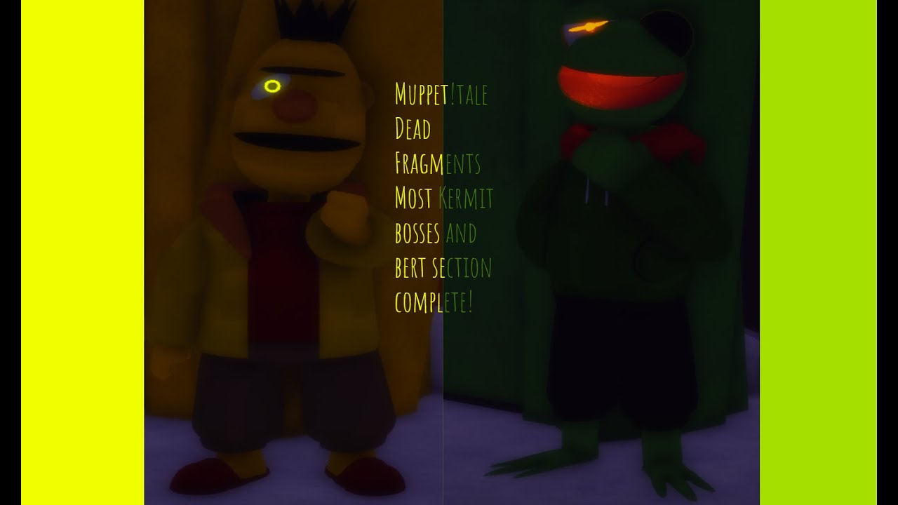 Muppet!tale: Dead Fragments most Kermit bosses and Bert section Complete!