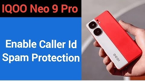 How to enable caller ID spam protection, IQOO Neo 9 pro me spam call se Kaise band kare