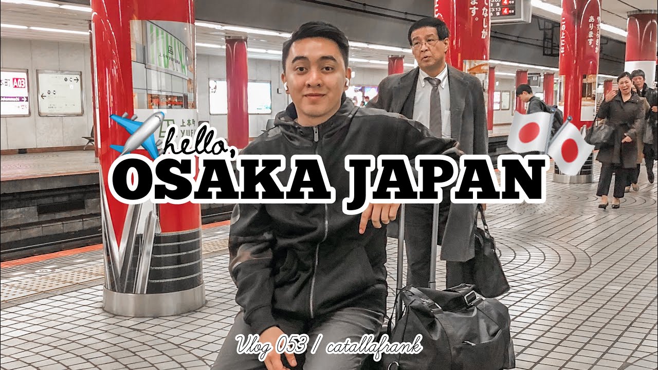 JAPAN VLOG FIRST TIME IN OSAKA, JAPAN + WHAT'S IN MY CARRY ON AND