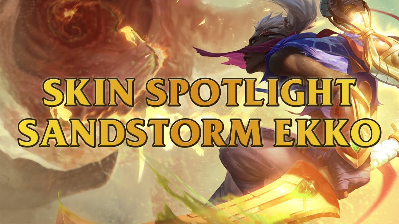 Sandstorm Ekko Skin Spotlight