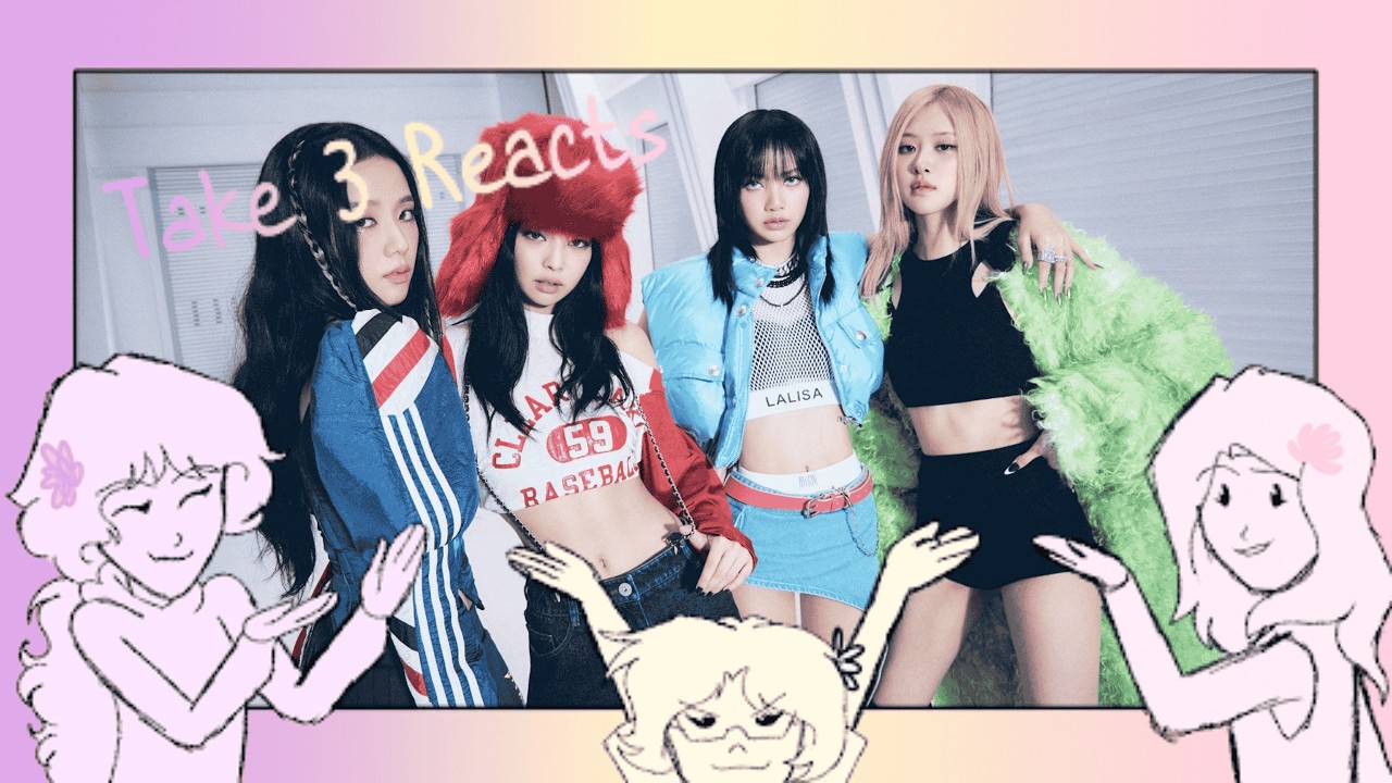 Take 3 reacts to BlackPink part 5