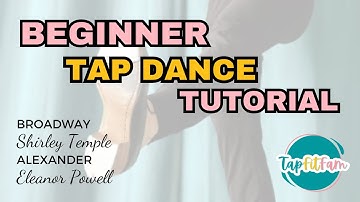 Beginner Tap Tutorial - Eleanor Powell / Shirley Temple / Broadway / Alexander
