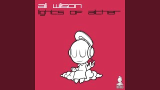 Lights Of Aither (Original Mix) · Ali Wilson Lights Of Aither ℗ Arm...