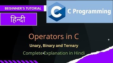 C Programming Tutorials | Operators in C | Unary, Binary and Ternary Operators in C | C Operators