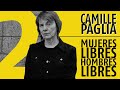 "Mujeres libres, hombres libres" - CAMILLE PAGLIA - Parte 2/2