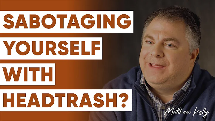 3 Ways Youre Sabotaging Yourself with HeadTrash - ...
