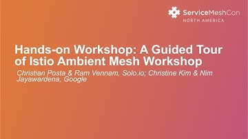 Hands-on Workshop: A Guided Tour of... Christian Posta & Ram Vennam, Christine Kim & Nim Jayawardena