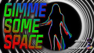 GIMME SOME SPACE by Jaded Soul & Colourful Energy, Instrumental Dance Music