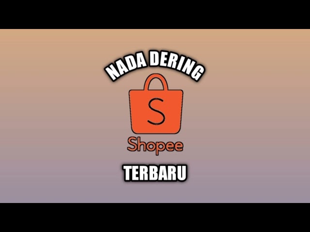 Nada dering Shopee Ada pesanan baru keren class=