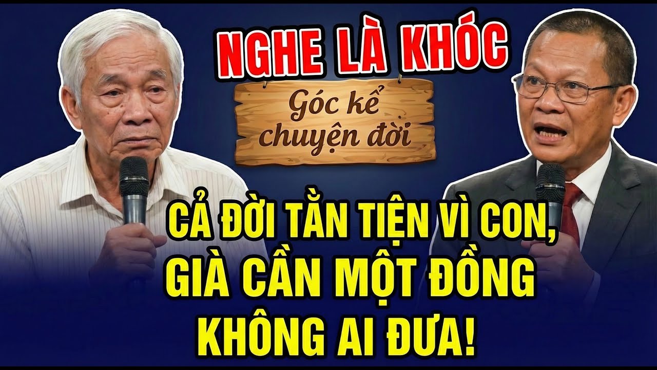 Tâm Sự Cùng Sâm: Cả đời tằn tiện vì con, đến lúc cần một đồng cũng không ai đưa.