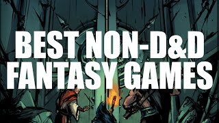 Three Fantasy RPGs Better than D&D (at some things)