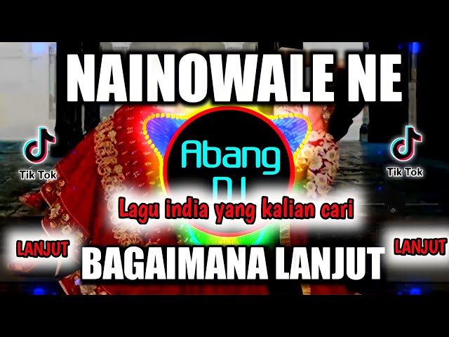 DJ INDIA NAINOWALE NE X DJ BAGAIMANA LANJUT REMIX 2021 FULL BASS VIRAL TIKTOK class=