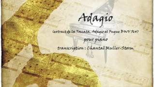 J. S. BACH, Piano Adagio from Toccata, Adagio &amp; Fugue BWV 564 (transcription : Chantal MULLER) 🌈🎹
