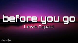 Video thumbnail of "| Befor you go - Lewis Capaldi close lyrics [lyrics video] 🎵🎵🎵"