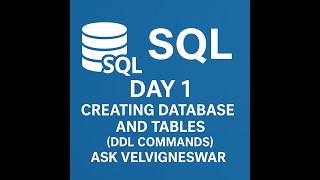 SQL Day 1: Creating Your First Database and Tables (Beginner Tutorial) | English | AskVelvigneswar