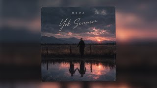 Heda - Yok Sevemem 