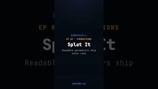 PowerShell Splatting: Read Long Commands