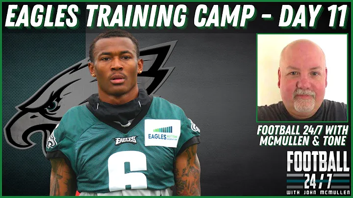 Philadelphia Eagles Training Camp Day 11 with John...
