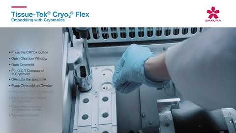 Tissue-Tek® Cryo3® Flex - Embedding with Cryomolds Tutorial