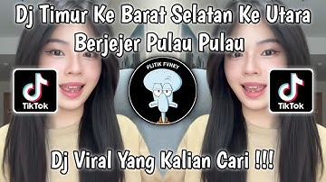DJ TIMUR KE BARAT SELATAN KE UTARA VELOCITY PICA PICA 2 LAGU TIMUR JUAN REZA VIRAL TIKTOK