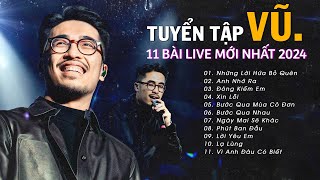 Vũ Live - Những Lời Hứa Bỏ Quên Anh Nhớ Ra 9 Bản Ballad Buồn Nhẹ Nhàng Mới Nhất Vũ Playlist