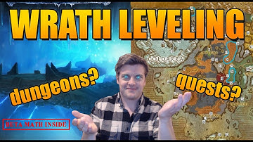 WRATH LEVELING - DUNGEONS OR QUESTS?