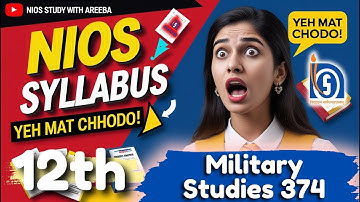 🎖️ NIOS 12th Military Studies 374 New Syllabus 2025 | पूरा सिलेबस + Best Exam Strategy! #newsyllabus