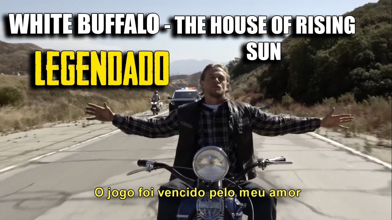 The White Buffalo - The House of The Rising Sun [Tradução/Legendado ...