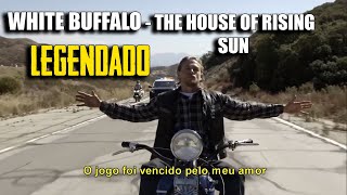 Video thumbnail of "The White Buffalo - The House of The Rising Sun [Tradução/Legendado]"