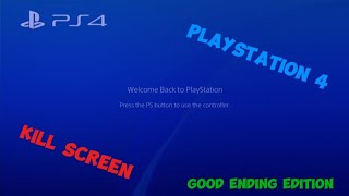 Playstation 4 (PS4) Fanmade Kill Screen {Good Ending} (HIGHEST QUALITY)