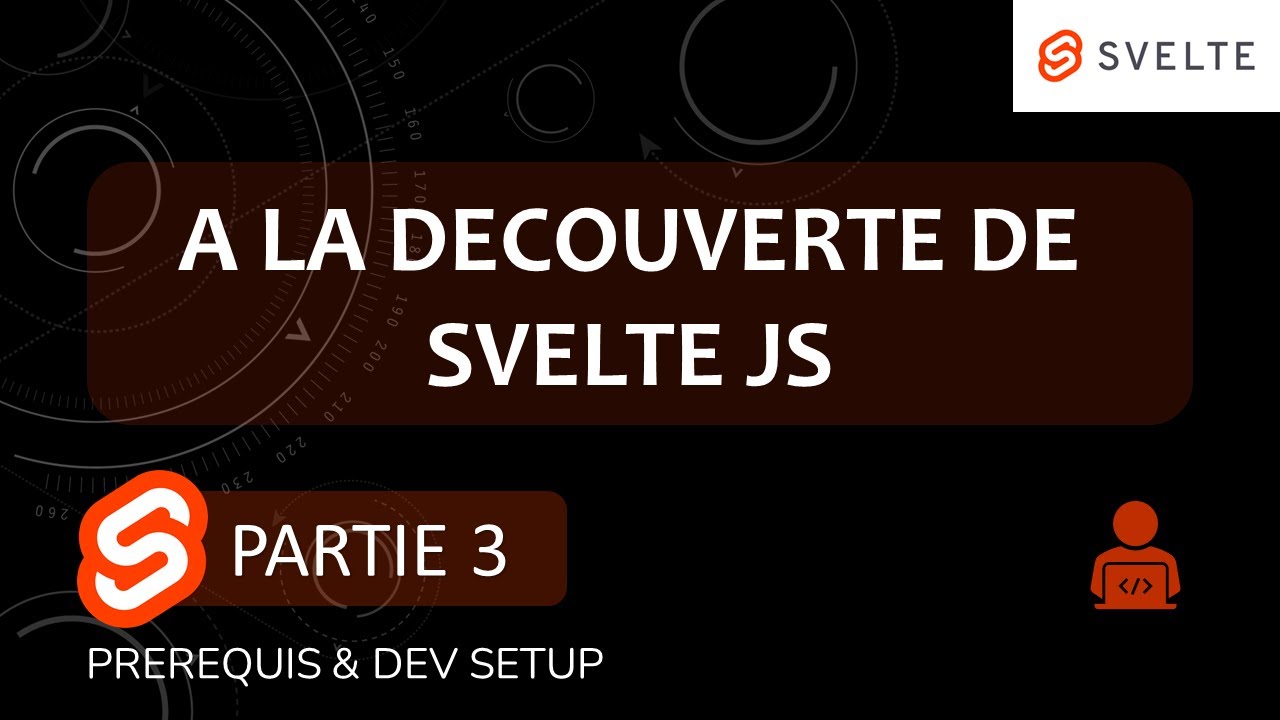 03 - Prérequis et Dev Setup | A la découverte de Svelte JS | Tutoriel ...