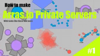 Arras.io private server tutorial - part 6 Custom bullets 