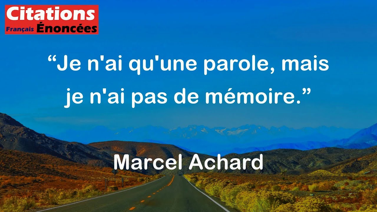 Marcel Achard - Je n'ai qu'une parole, mais je n'ai pas de mémoire.