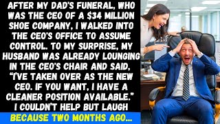 After my dad's funeral, my husband took control of his company, but then I revealed a surprise