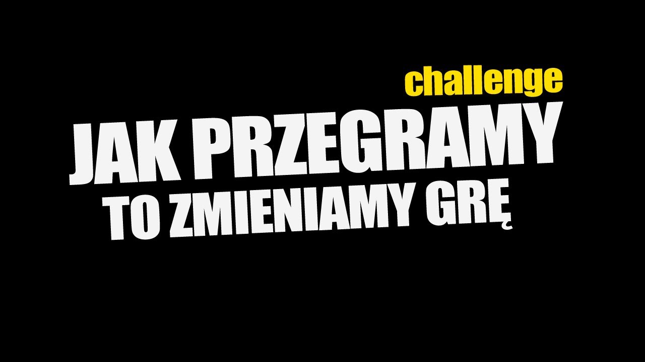DADSONPL CHALLENGE -  JAK PRZEGRAMY TO ZMIENIAMY GRĘ:D Brawl Stars ? Crash Royale ? Badland Braw ?