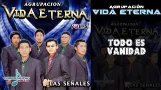 Video thumbnail of "Agrupación Vida Eterna Todo es vanidad"