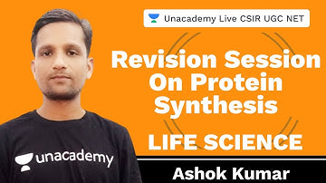 Revision Session On Protein Synthesis | Life Science | Unacademy Live CSIR UGC NET | Ashok Kumar