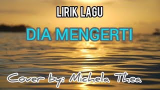 Lirik lagu_Dia Mengerti | Lirik lagu Rohani Dia mengerti Cover by: Michela Thea | Creative commons
