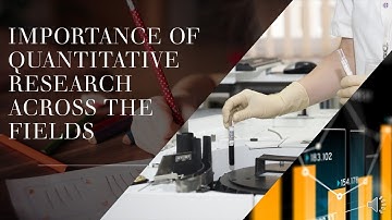 IMPORTANCE OF QUANTITATIVE RESEARCH ACROSS THE FIELDS