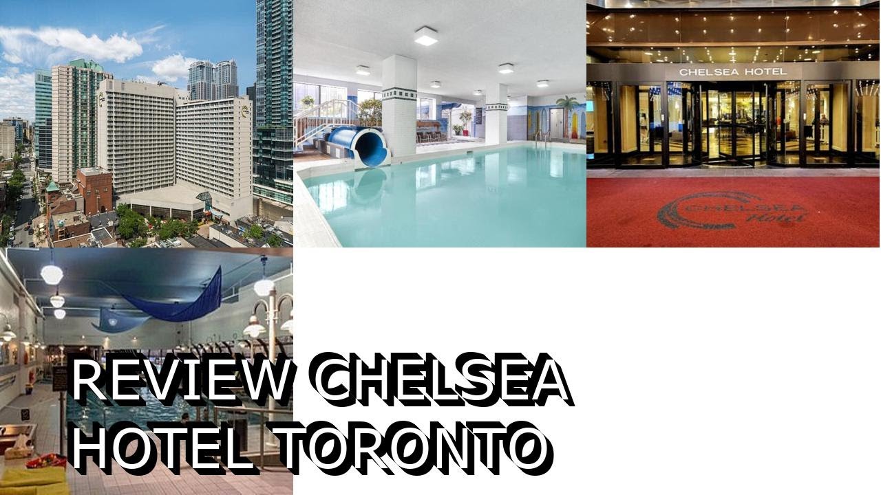 Review Chelsea Hotel Toronto