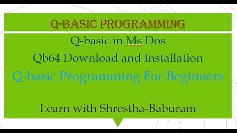 Q-Basic Programming For Beginners | Qb64 V1.4 Download and helloworld Program |