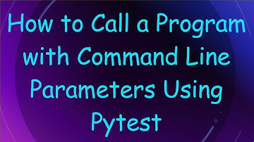 How to Call a Program with Command Line Parameters Using Pytest