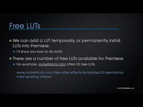 Adobe Premiere Pro CC: Install and Apply LUTs With Larry Jordan